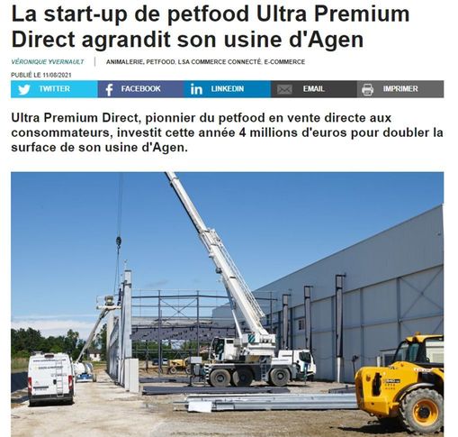 Article de LSA intitulé : "La start-up de petfood Ultra Premium Direct agrandit son usine d'Agen"