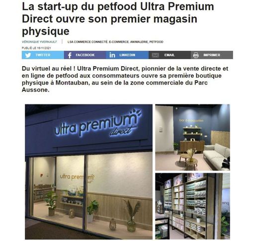 Article de LSA intitulé : "La start-up du petfood Ultra Premium Direct ouvre son premier magasin physique"