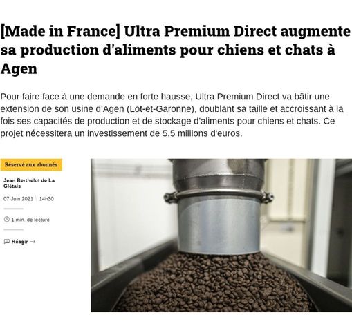 Article de l'Usine Nouvelle intitulé : "Made in France : Ultra Premium Direct augmente sa production d'aliments pour chiens et chats à Agen"