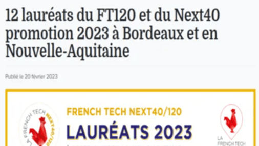 Article de la French Tech Bordeaux : "12 lauréats du FT120 et du Next40 promotion 2023 à Bordeaux et en Nouvelle-Aquitaine"